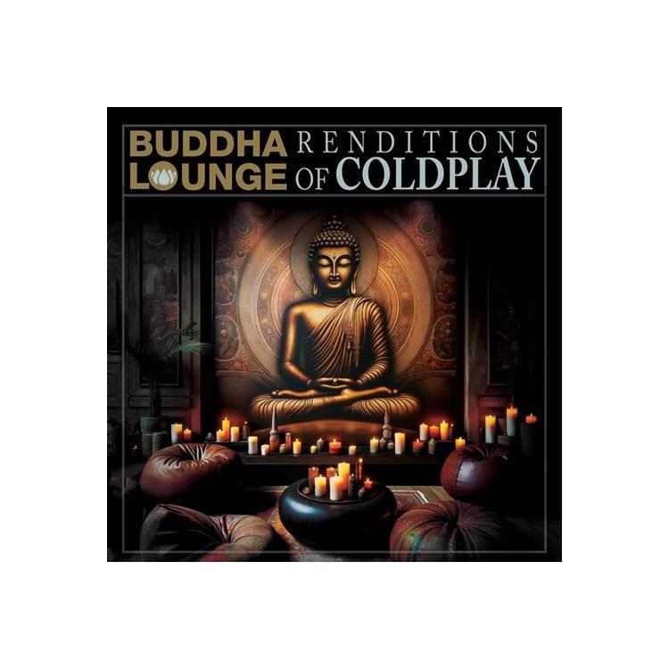 VARIOUS ARTISTS - Buddha Lounge Renditions Of Coldplay / Various