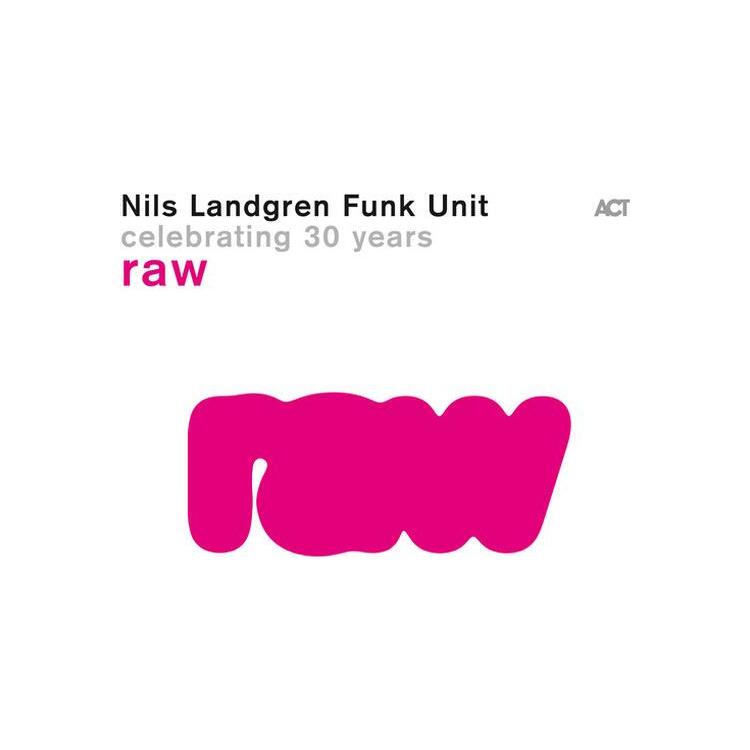 NILS LANDGREN FUNK UNIT - RAW