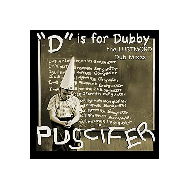 PUSCIFER - D Is For Dubby (The Lustmord Dub Mixes)