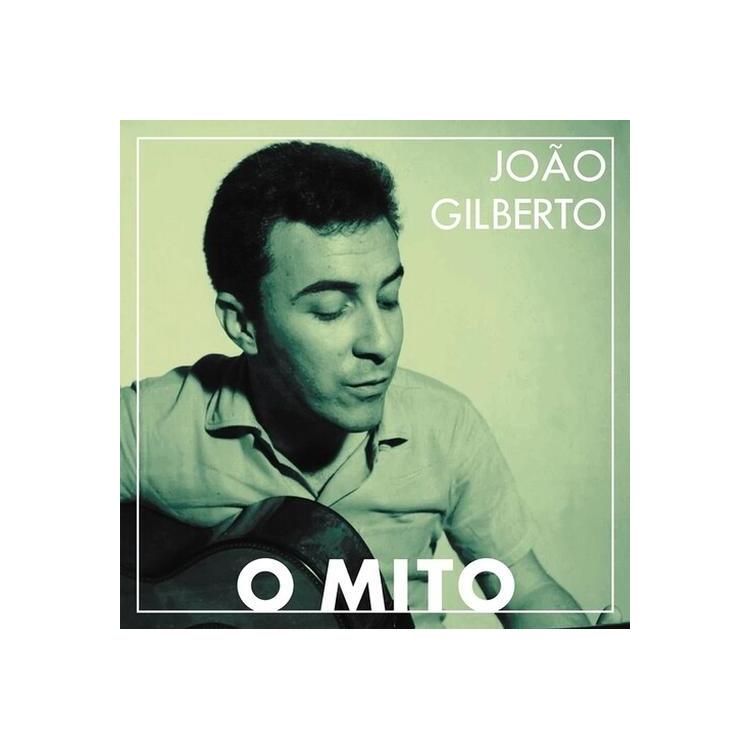 JOAO GILBERTO - O Mito