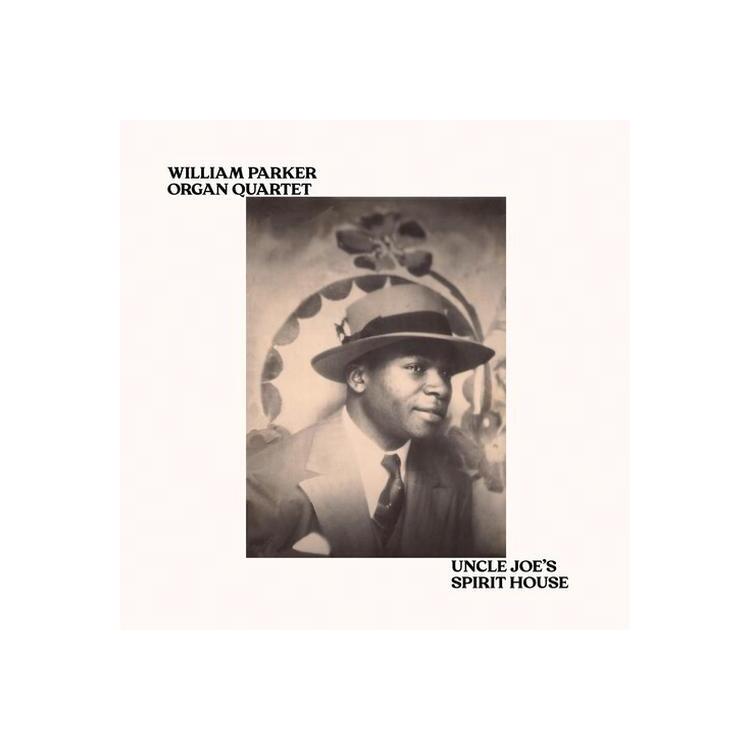 WILLIAM PARKER ORGAN QUARTET - Uncle Joe's Spirit House