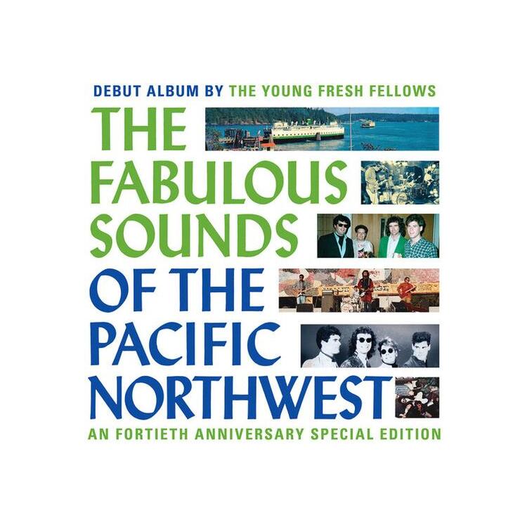 YOUNG FRESH FELLOWS - The Fabulous Sounds Of The Pacific Northwest