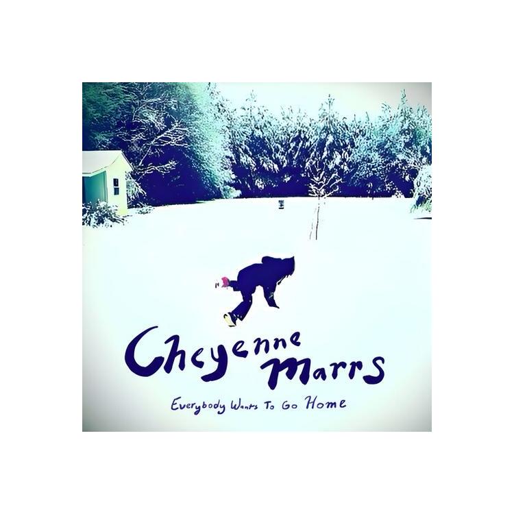 CHEYENNE MARRS - Everybody Wants To Go Home