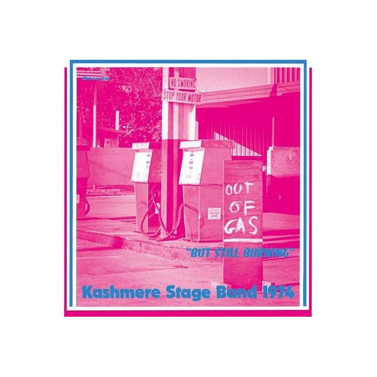 KASHMERE STAGE BAND - Out Of Gas But Still Burning