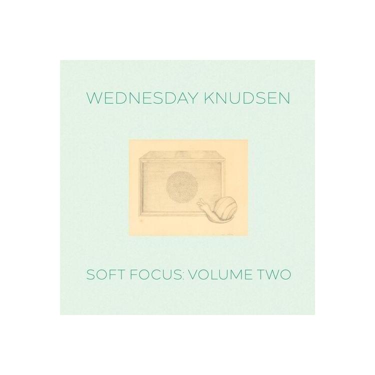 WEDNESDAY KNUDSEN - Soft Focus Volume Two