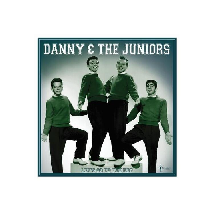 DANNY & THE JUNIORS - Let's Go To The Hop: Best Of 1957-62