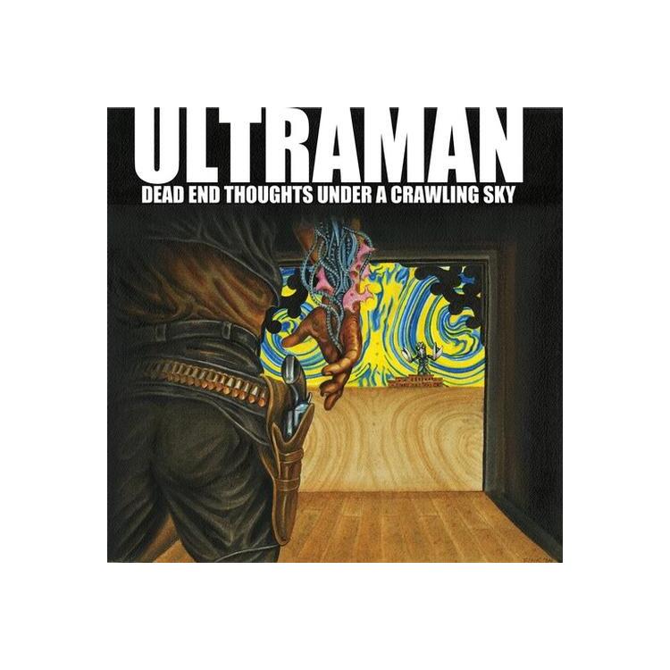 ULTRAMAN - Dead End Thoughts Under A Crawling Sky