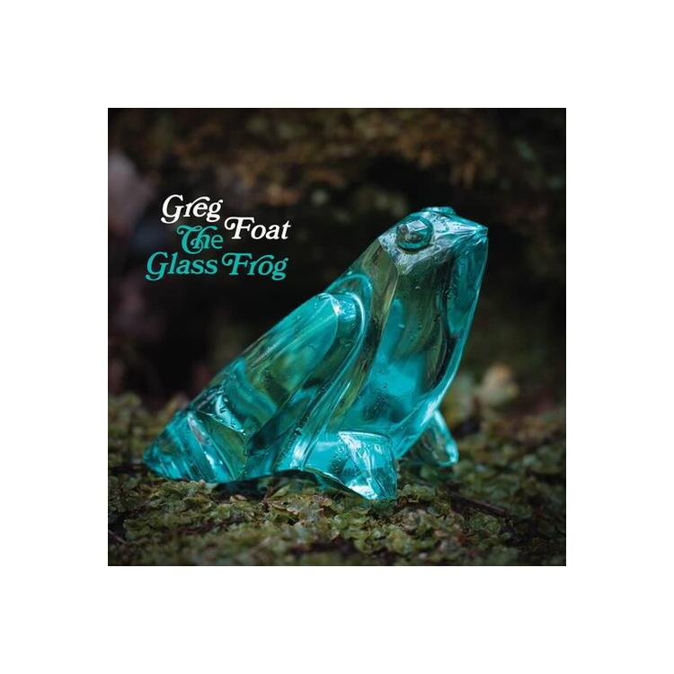 GREG FOAT - Glass Frog