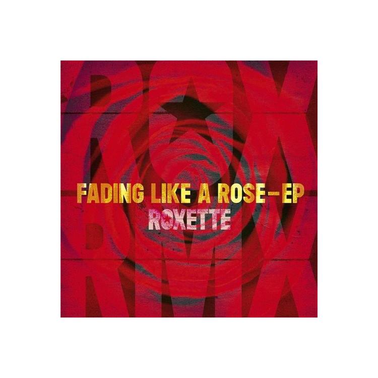 ROXETTE - Fading Like A Rose