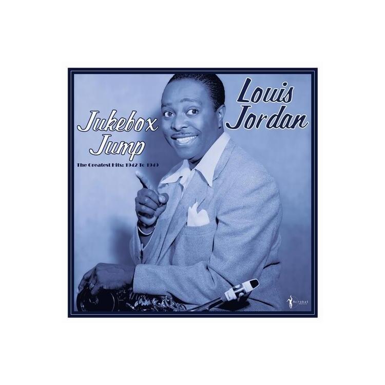 LOUIS JORDAN - Jukebox Jump: Greatest Hits 1942-49