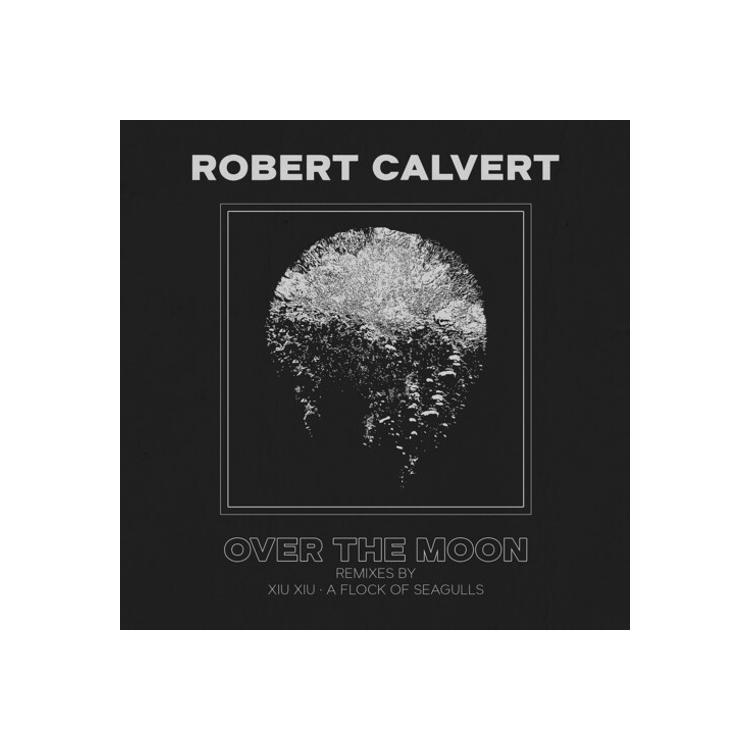 ROBERT CALVERT - Over The Moon- Silver