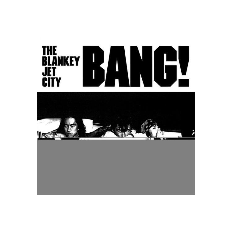 BLANKEY JET CITY - Bang! <limited>