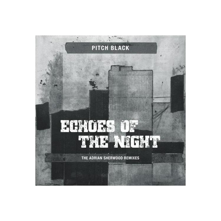 PITCH BLACK - Echoes Of The Night (Adrian Sherwood Remixes)