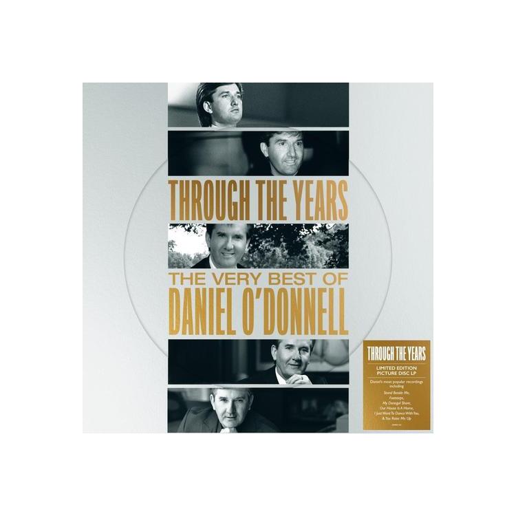 DANIEL O'DONNELL - Through The Years: The Very Best Of... (Limited Picture Disc)