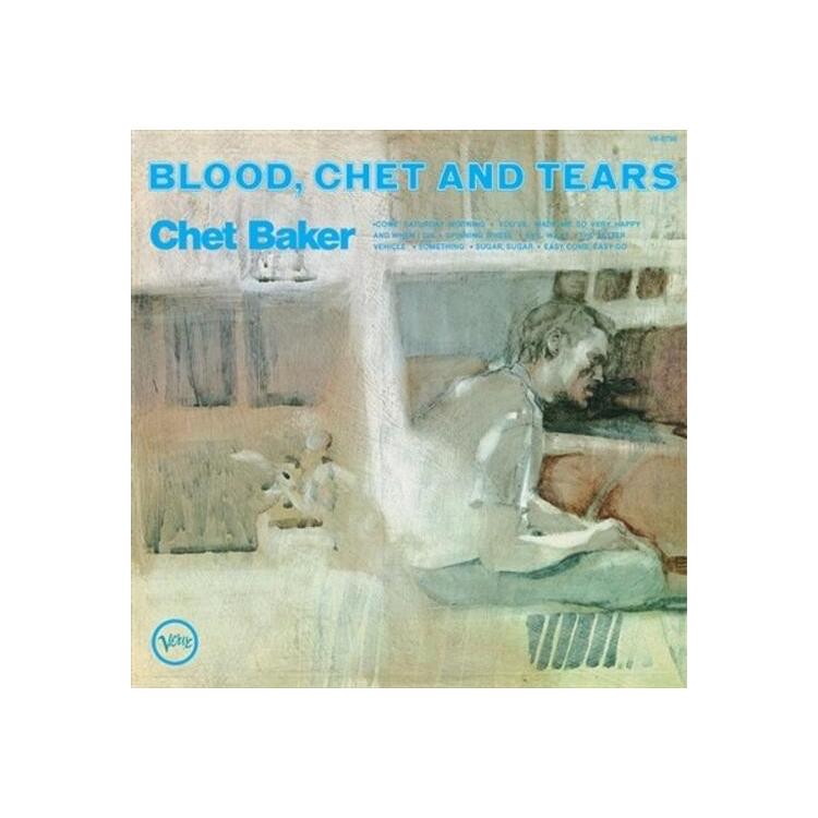 CHET BAKER - Blood, Chet And Tears