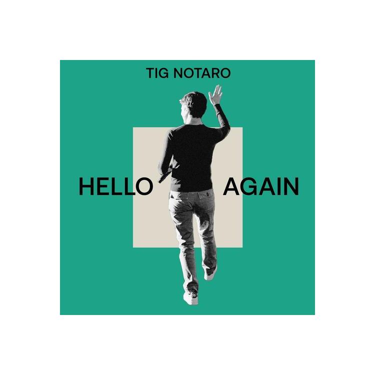 TIG NOTARO - Hello Again