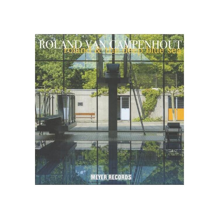 ROLAND VAN CAMPENHOUT - Roland & The Deep Blue Sea