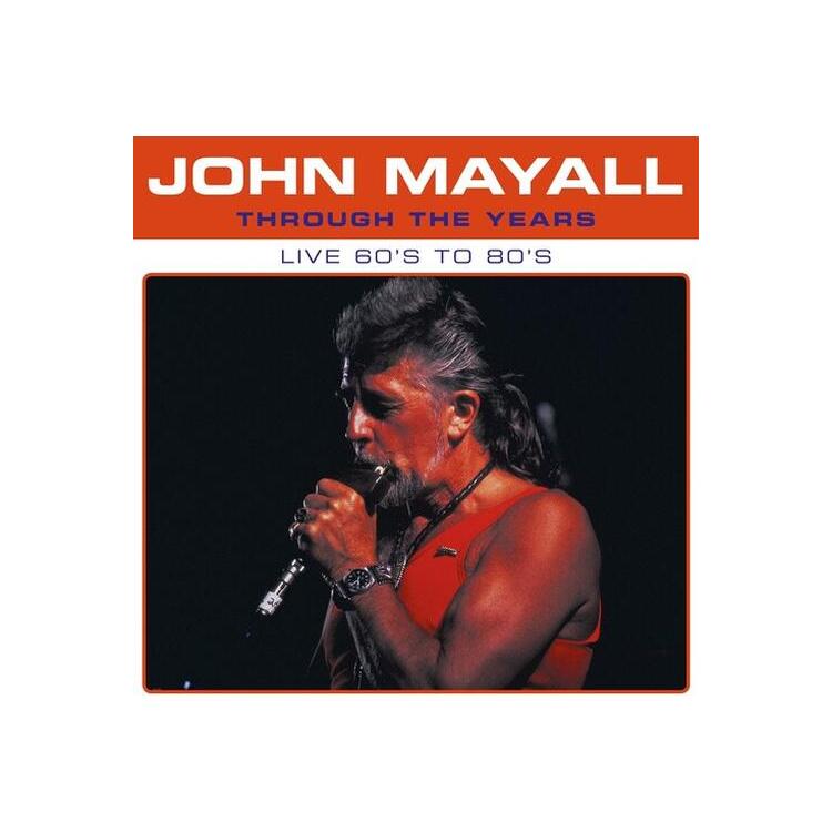 JOHN MAYALL - Through The Years Live 60's To 80's