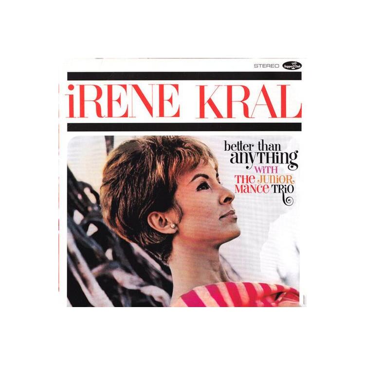 IRENE KRAL - Better Than Anything