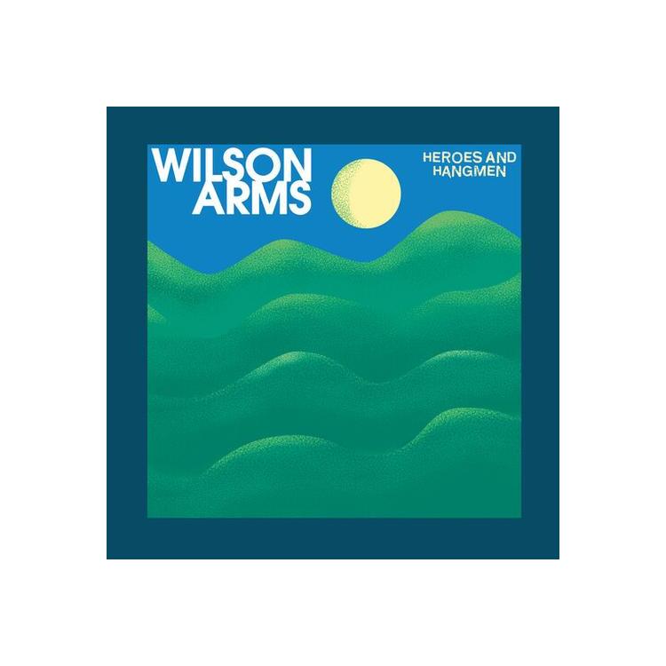 WILSON ARMS - Heroes & Hangmen