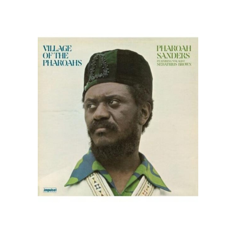 PHAROAH SANDERS - Village Of The Pharaohs