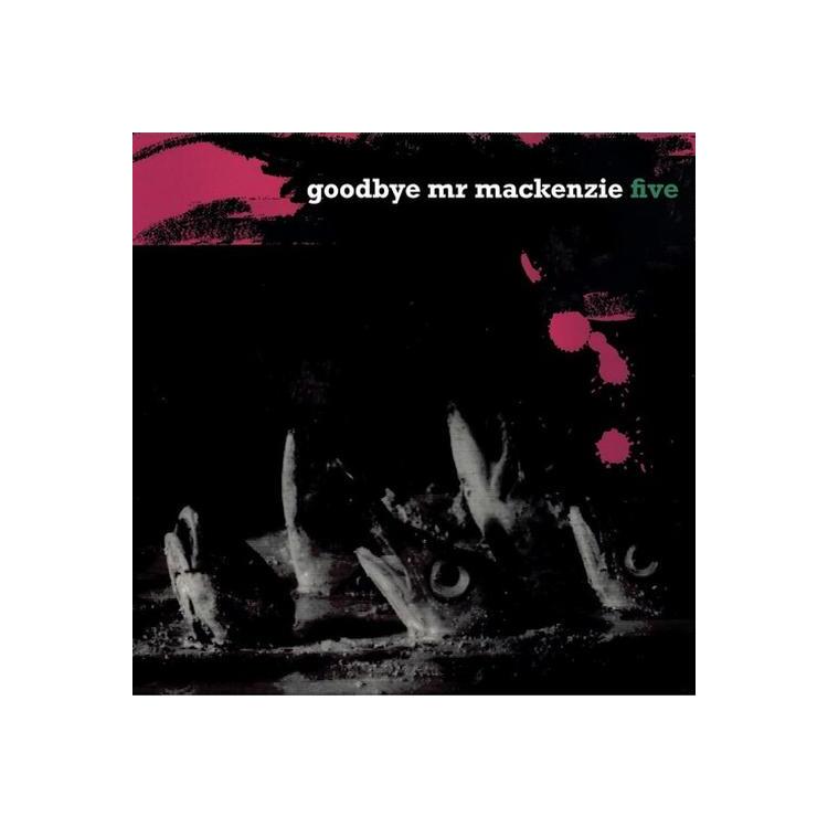 GOODBYE MR MACKENZIE - Five