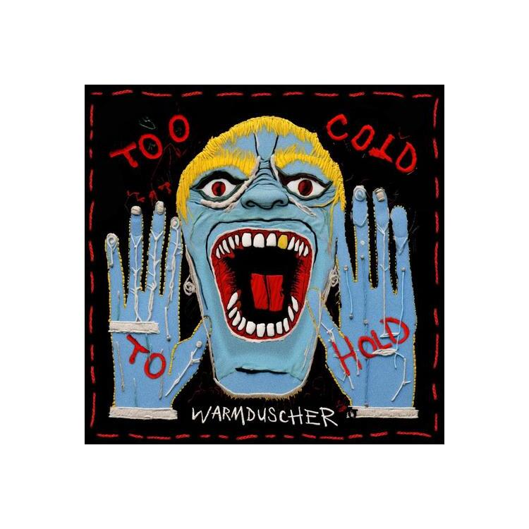 WARMDUSCHER - Too Cold To Hold