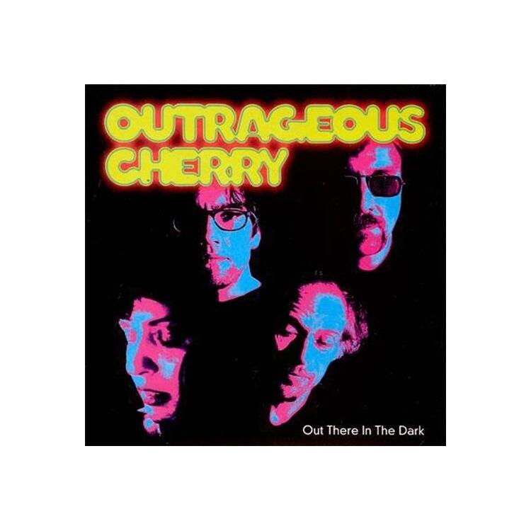 OUTRAGEOUS CHERRY - Out There In The Dark