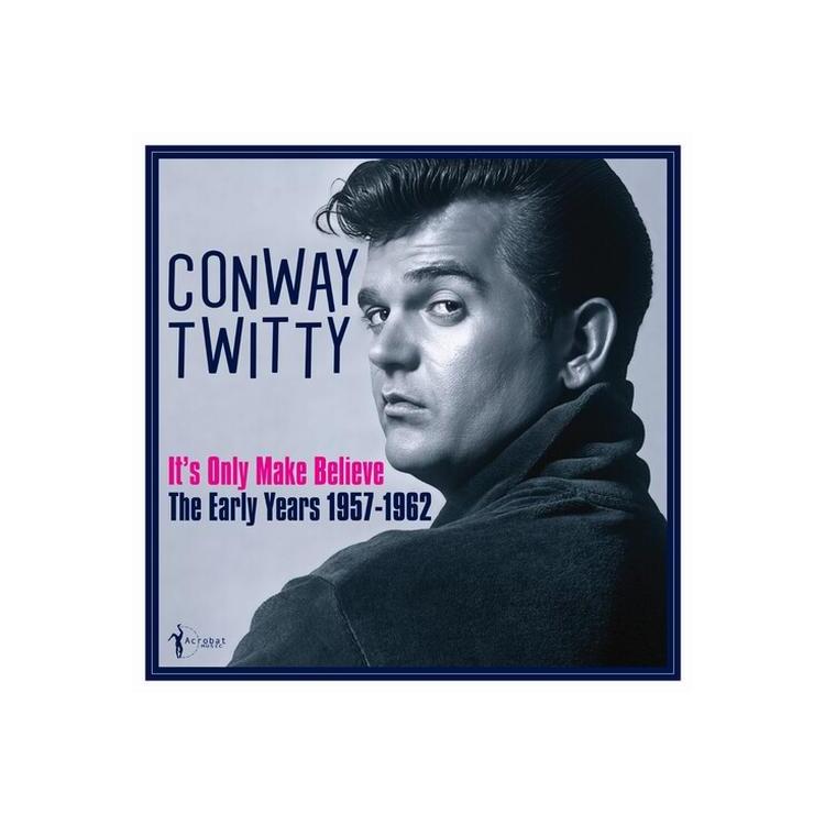 CONWAY TWITTY - It S Only Make Believe: The Early Years 1957-62 [lp]