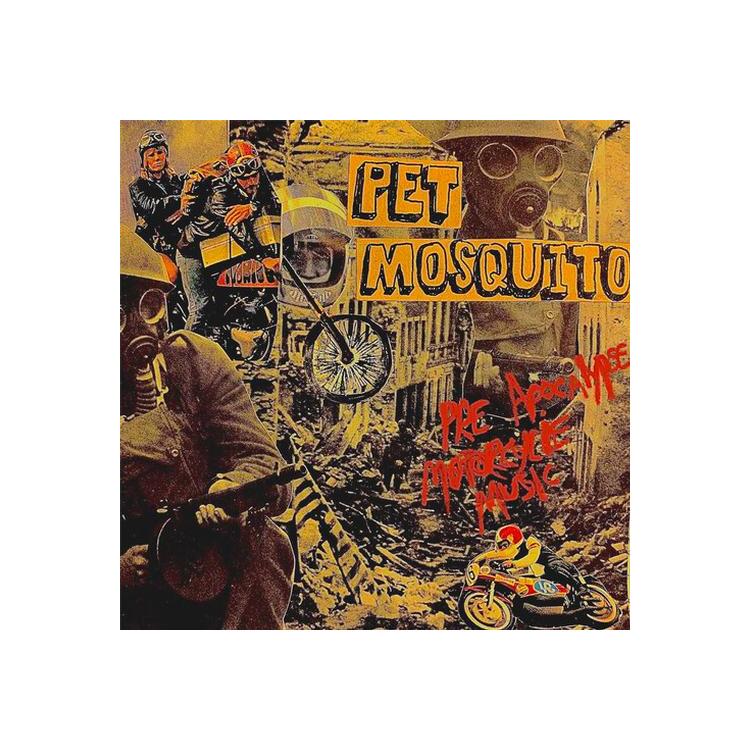 PET MOSQUITO - Pre Apocalypse Motorcylce Music [7in]