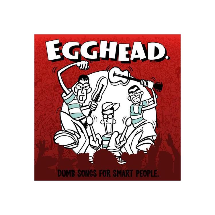 EGGHEAD. - Dumb Songs For Smart People