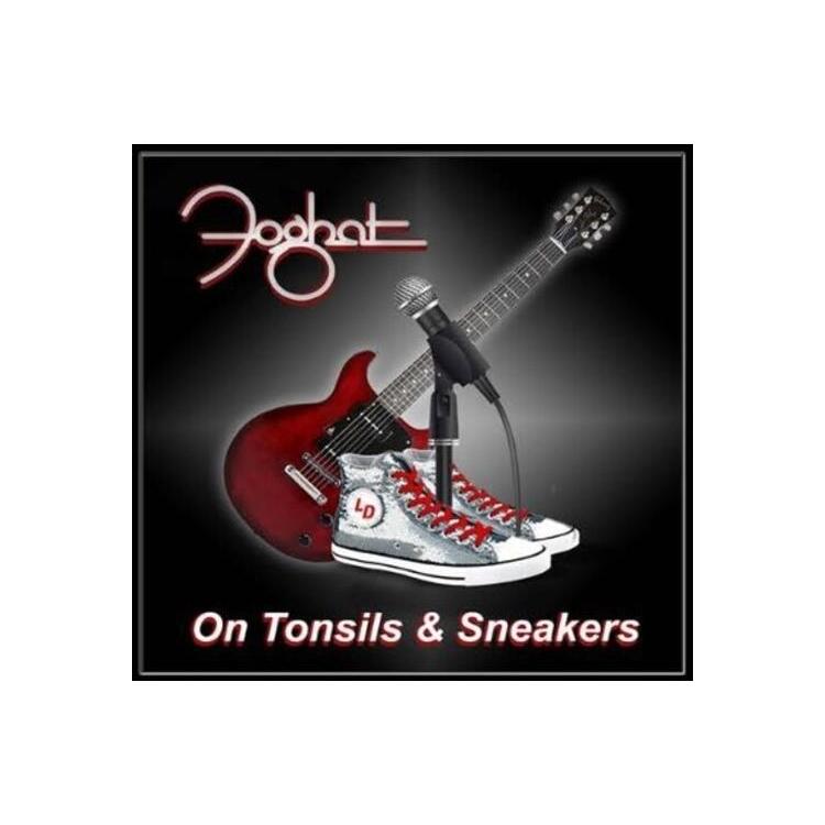 FOGHAT - On Tonsils & Sneakers