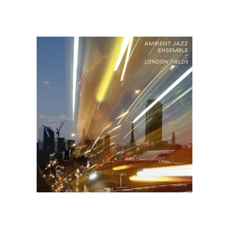 AMBIENT JAZZ ENSEMBLE - London Fields