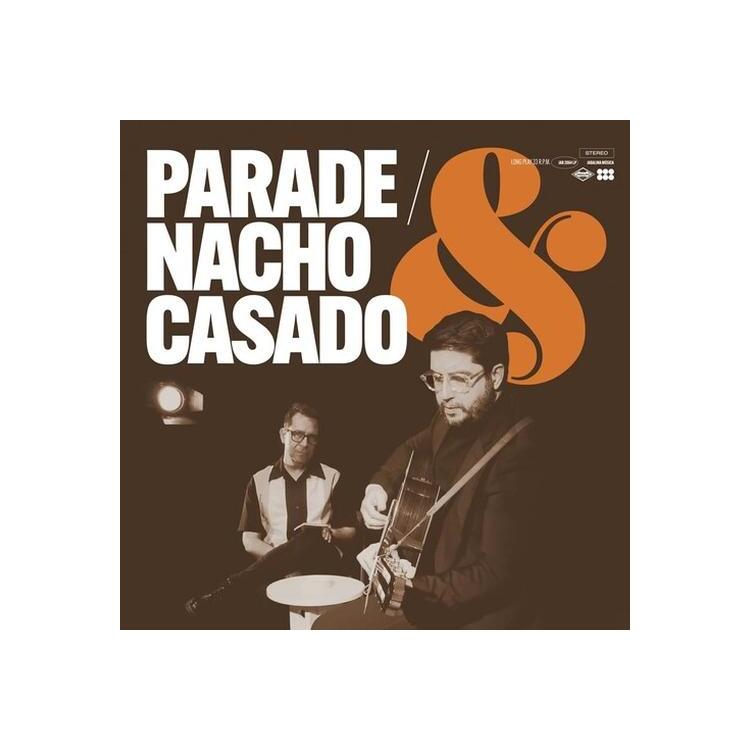 NACHO PARADE / CASADO - Parade & Nacho Casado