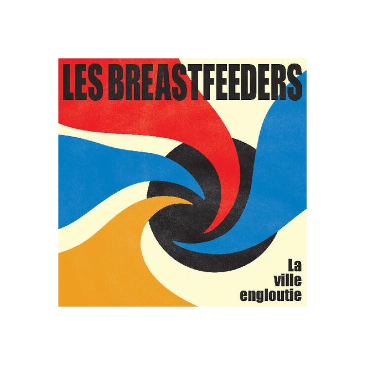 LES BREASTFEEDERS - La Ville Engloutie