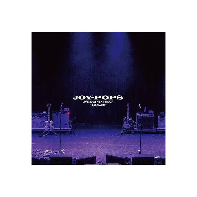 JOY-POPS - Live 2022 Next Door -late Night Kingdom-