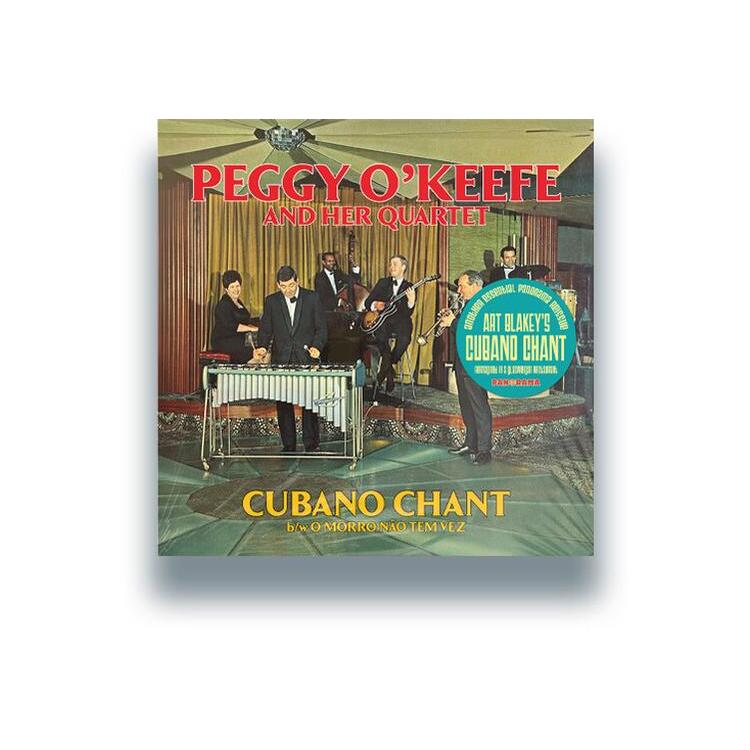 PEGGY OKEEFE AND HER QUARTET - Cubano Chant [7in]