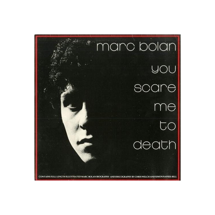 MARC BOLAN - You Scare Me To Death