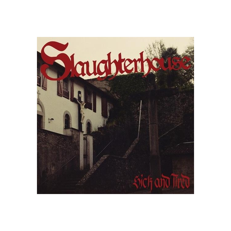 SLAUGHTERHOUSE - Sick And Tired