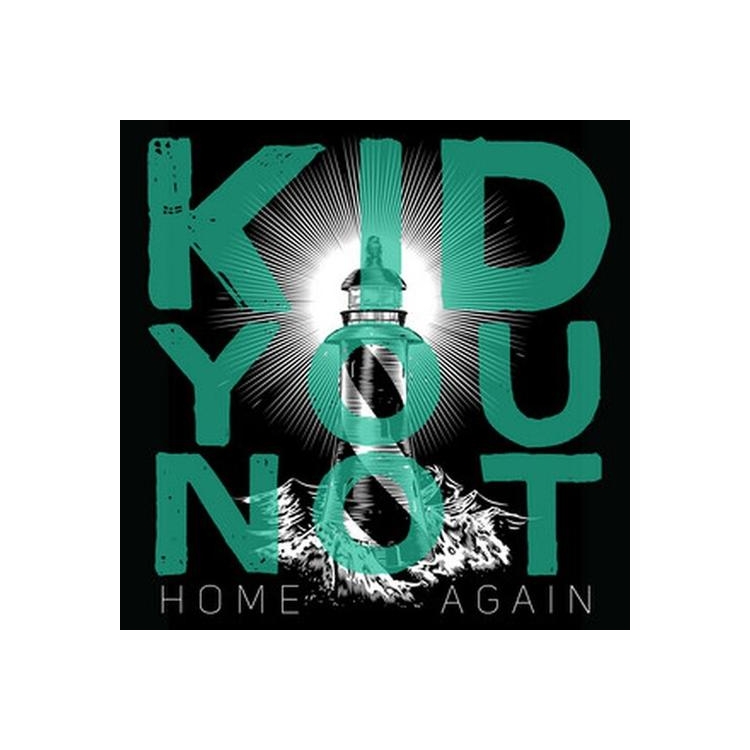 KID YOU NOT - Home Again