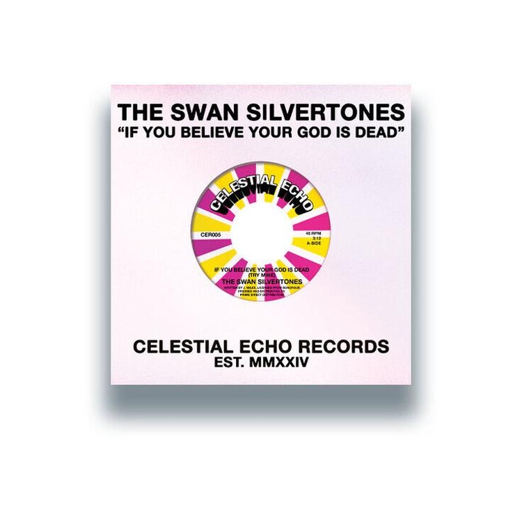 THE SWAN SILVERTONES - If You Believe Your God Is Dead (Try Mine) [7in]