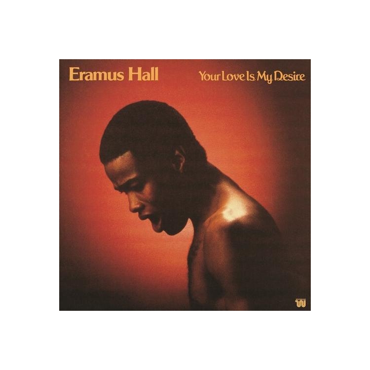 ERAMUS HALL - Your Love Is My Desire