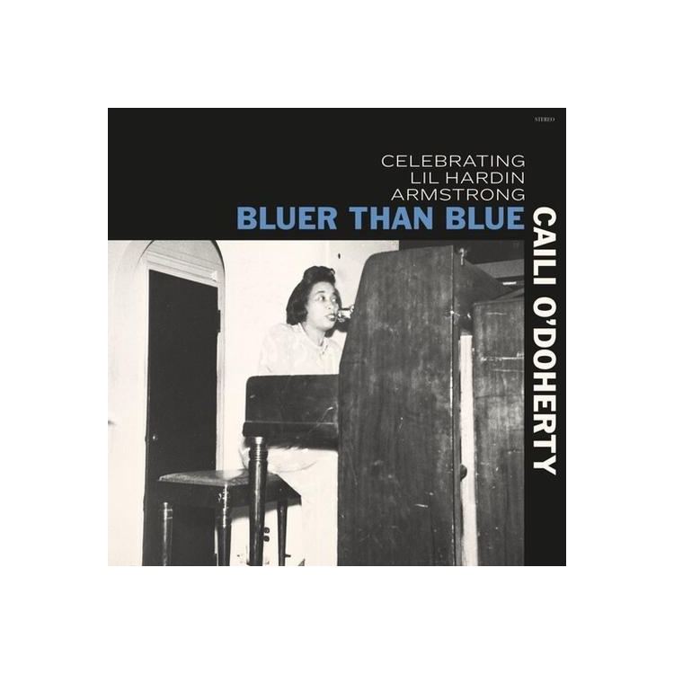 CAILI ODOHERTY - Bluer Than Blue: Celebrating Lil Hardin Armstrong