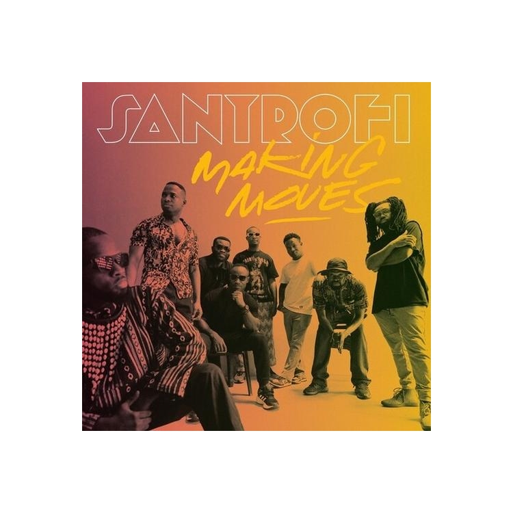 SANTROFI - Making Moves