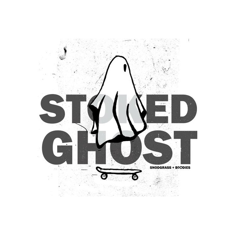 JON & BUDDIES SNODGRASS - Stoked Ghost