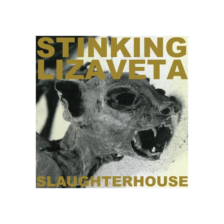 STINKING LIZAVETA - Slaughterhouse